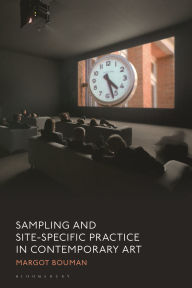 Title: Sampling and Site-Specific Practice in Contemporary Art, Author: Margot Bouman