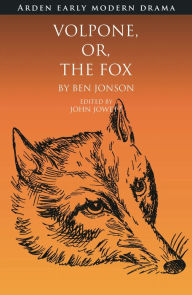 Title: Volpone, Or, The Fox, Author: Ben Jonson