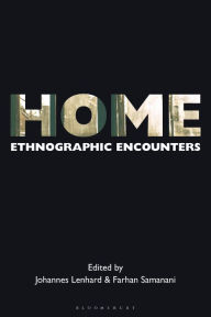 Title: Home: Ethnographic Encounters / Edition 1, Author: Johannes Lenhard