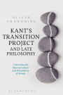 Kant's Transition Project and Late Philosophy: Connecting the Opus postumum and Metaphysics of Morals