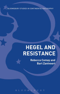 Title: Hegel and Resistance: History, Politics and Dialectics, Author: Bart Zantvoort