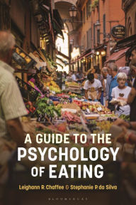 Title: A Guide to the Psychology of Eating, Author: Leighann R. Chaffee
