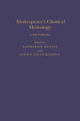 Shakespeare's Classical Mythology: A Dictionary