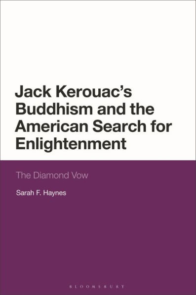 Jack Kerouac's Buddhism and the American Search for Enlightenment: The Diamond Vow