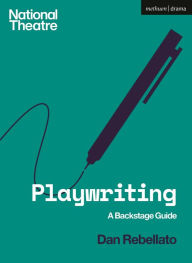 Title: Playwriting: A Backstage Guide, Author: Dan Rebellato