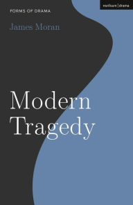 Title: Modern Tragedy, Author: James Moran