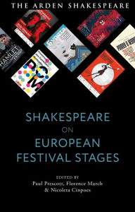 Title: Shakespeare on European Festival Stages, Author: Nicoleta Cinpoes