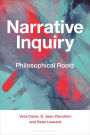 Narrative Inquiry: Philosophical Roots