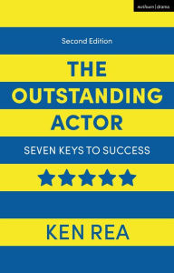 Title: The Outstanding Actor: Seven Keys to Success, Author: Ken Rea