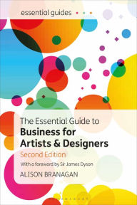 Title: The Essential Guide to Business for Artists and Designers, Author: Alison Branagan