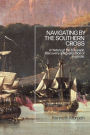 Navigating by the Southern Cross: A History of the European Discovery and Exploration of Australia