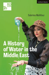 Title: A History of Water in the Middle East, Author: Sabrina Mahfouz