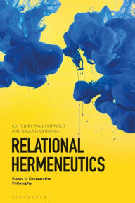 Title: Relational Hermeneutics: Essays in Comparative Philosophy, Author: Paul Fairfield