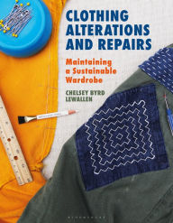 Title: Clothing Alterations and Repairs: Maintaining a Sustainable Wardrobe, Author: Chelsey Byrd Lewallen