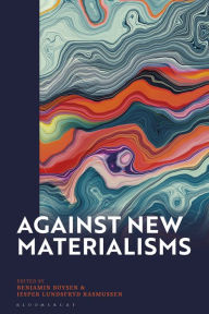 Title: Against New Materialisms, Author: Benjamin Boysen