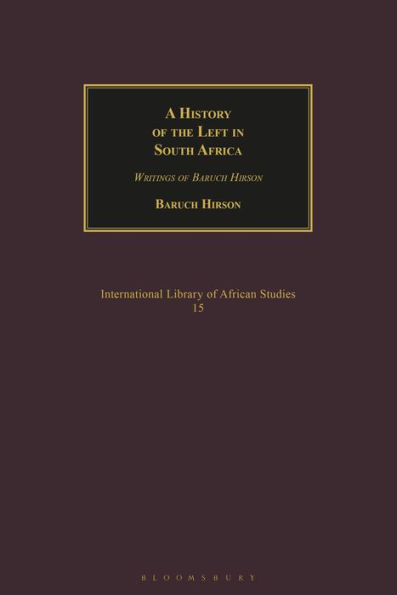 A History of the Left in South Africa: Writings of Baruch Hirson