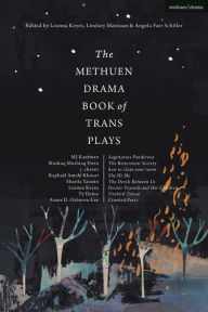 Title: The Methuen Drama Book of Trans Plays: Sagittarius Ponderosa; The Betterment Society; how to clean your room; She He Me; The Devils Between Us; Doctor Voynich and Her Children; Firebird Tattoo; Crooked Parts, Author: Azure D. Osborne-Lee