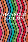 Advanced Fiction: A Writer's Guide and Anthology