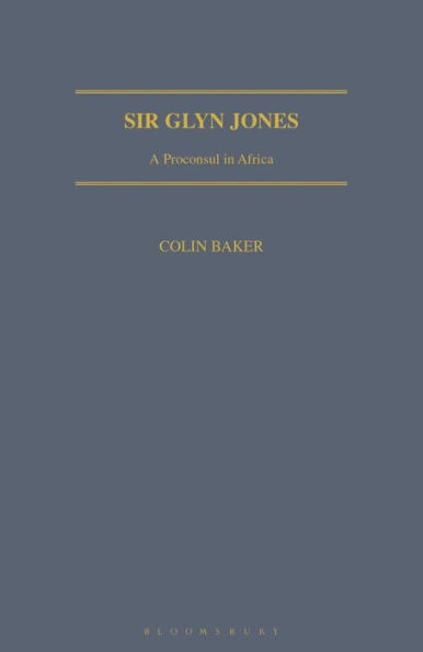 Sir Glyn Jones: A Proconsul in Africa