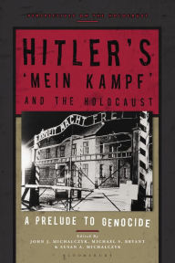 Title: Hitler's 'Mein Kampf' and the Holocaust: A Prelude to Genocide, Author: John J. Michalczyk