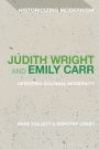 Judith Wright and Emily Carr: Gendered Colonial Modernity