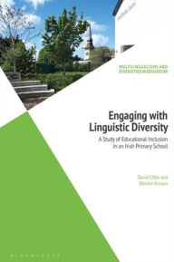 Title: Engaging with Linguistic Diversity: A Study of Educational Inclusion in an Irish Primary School, Author: David Little