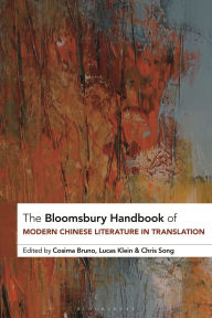 Title: The Bloomsbury Handbook of Modern Chinese Literature in Translation, Author: Cosima Bruno