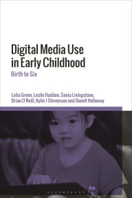 Title: Digital Media Use in Early Childhood: Birth to Six, Author: Lelia Green