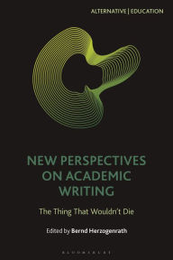 Title: New Perspectives on Academic Writing: The Thing That Wouldn't Die, Author: Bernd Herzogenrath
