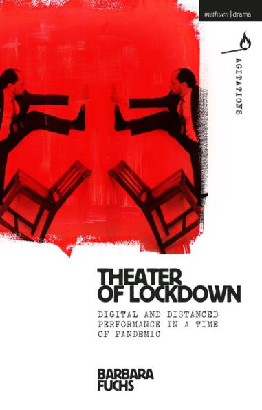 Theater of Lockdown: Digital and Distanced Performance in a Time of Pandemic