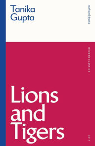 Title: Lions and Tigers, Author: Tanika Gupta