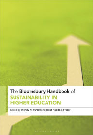 Title: The Bloomsbury Handbook of Sustainability in Higher Education: An Agenda for Transformational Change, Author: Wendy M. Purcell
