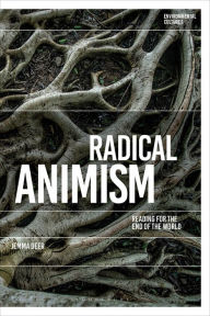 Title: Radical Animism: Reading for the End of the World, Author: Jemma Deer