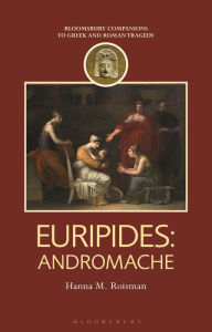 Title: Euripides: Andromache, Author: Hanna M. Roisman