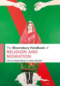 Title: The Bloomsbury Handbook of Religion and Migration, Author: Rubina Ramji