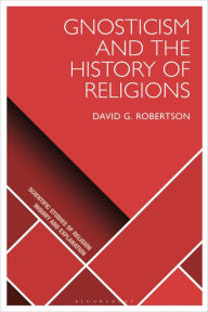 Title: Gnosticism and the History of Religions, Author: David G. Robertson