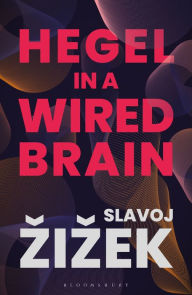Title: Hegel in A Wired Brain, Author: Slavoj Zizek