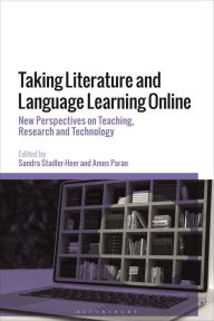 Title: Taking Literature and Language Learning Online: New Perspectives on Teaching, Research and Technology, Author: Sandra Stadler-Heer