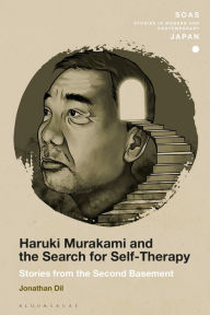 Title: Haruki Murakami and the Search for Self-Therapy: Stories from the Second Basement, Author: Jonathan Dil