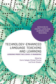 Title: Technology-Enhanced Language Teaching and Learning: Lessons from the Covid-19 Pandemic, Author: Karim Sadeghi