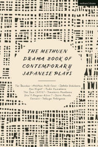 Title: The Methuen Drama Book of Contemporary Japanese Plays: The Bacchae-Holstein Milk Cows; One Night; Isn't Anyone Alive?; The Sun; Carcass, Author: Yuko Kuwabara