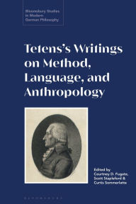 Title: Tetens's Writings on Method, Language, and Anthropology, Author: Courtney D. Fugate