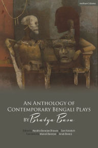 Title: An Anthology of Contemporary Bengali Plays by Bratya Basu, Author: Bratya Basu