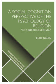 Title: A Social Cognition Perspective of the Psychology of Religion: 