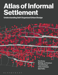 Title: Atlas of Informal Settlement: Understanding Self-Organized Urban Design, Author: Kim Dovey