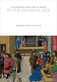 Title: A Cultural History of Ideas in the Medieval Age, Author: Dallas G. Denery