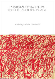 Title: A Cultural History of Ideas in the Modern Age, Author: Stefanos Geroulanos