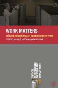 Title: Work Matters: Critical Reflections on Contemporary Work, Author: Sharon Bolton