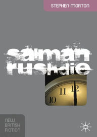Title: Salman Rushdie: Fictions of Postcolonial Modernity, Author: Stephen Morton