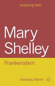 Title: Mary Shelley: Frankenstein, Author: Nicholas Marsh